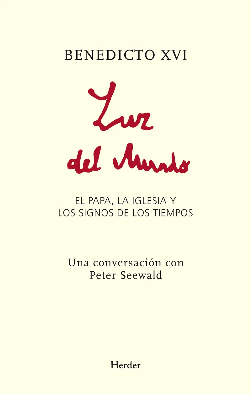 LUZ DEL MUNDO -BENEDICTO XVI-CONVERSACIONES CON PS