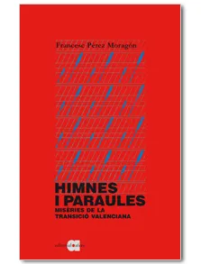 HIMNES I PARAULES MISERIES DE LA TRANSICIO VALENCI