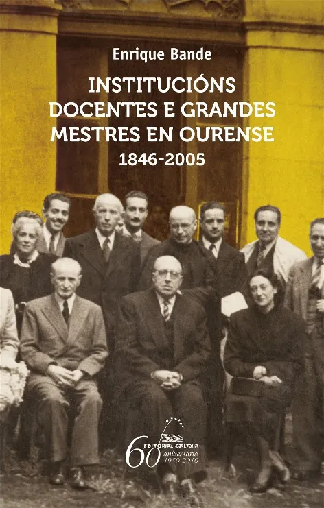 Institucións docentes e grandes mestres en Ourense. 1845-2005