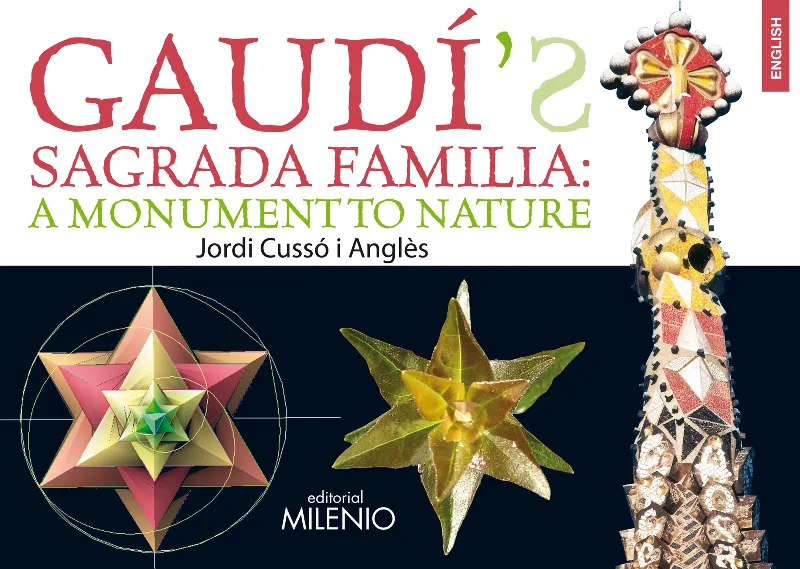 GAUDI'S SAGRADA FAMILIA A MONUMENT TO NATURE