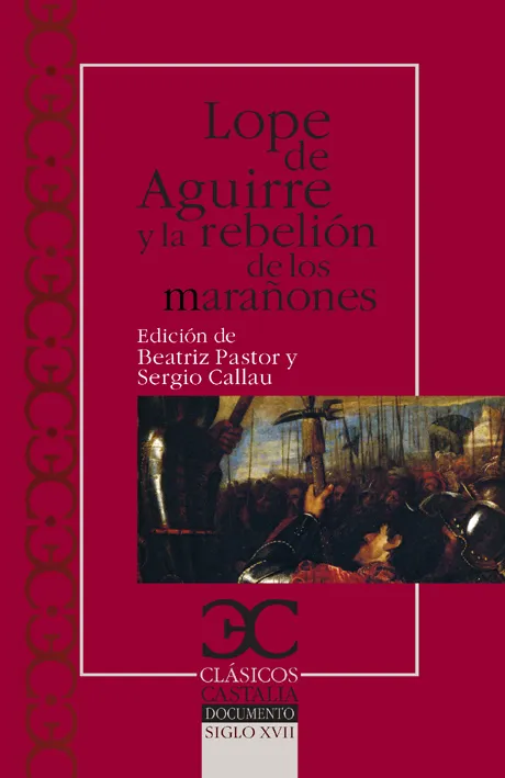 LOPE DE AGUIRRE Y LA REBELION DE LOS MARAÑONES