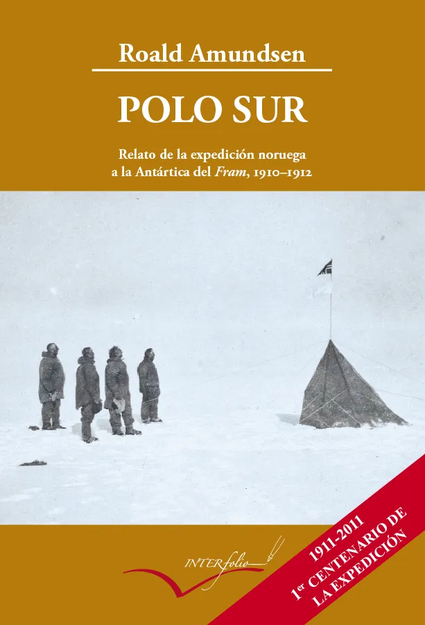 POLO SUR -1911-2011 1R CENTENARIO DE LA EXPEDICION