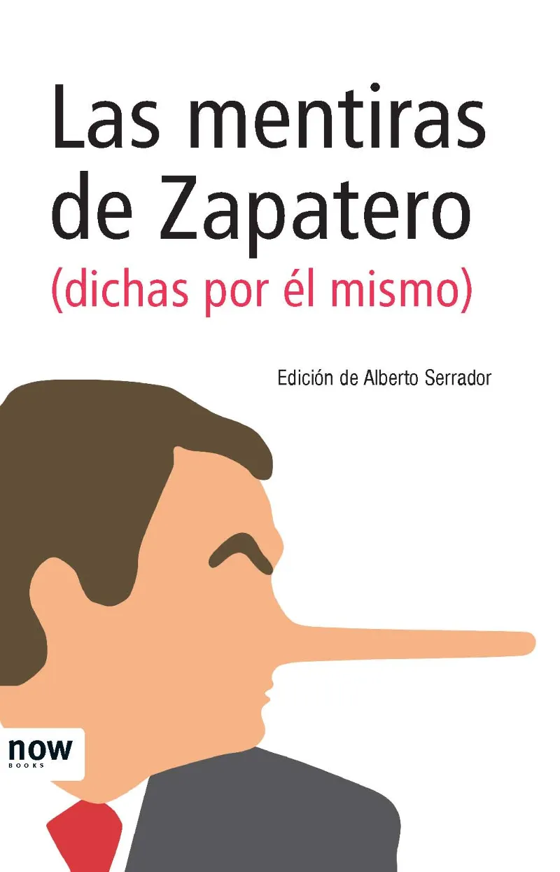 MENTIRAS DE ZAPATERO (DICHAS POR EL MISMO),LAS