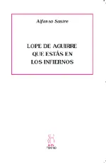 LOPE DE AGUIRRE QUE ESTAS EN LOS INFIERNOS