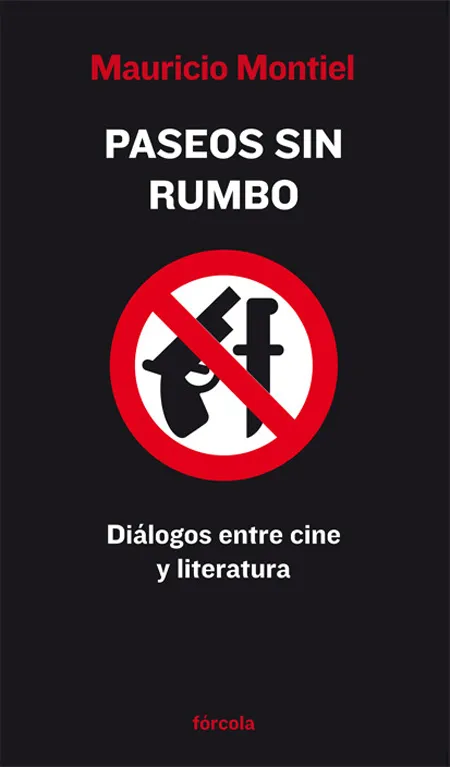 PASEOS SIN RUMBO DIALOGOS ENTRE CINE Y LITERATURA