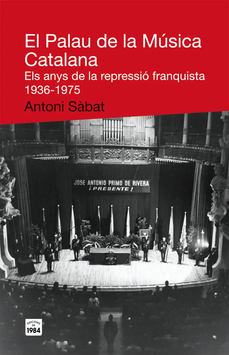 El Palau de la Música Catalana. Els anys de la repressió franquista 1936-1975