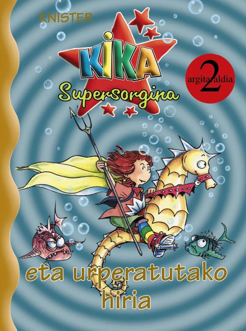 KIKA SUPERSORGINA ETA URPERATUTAKO HIRIA