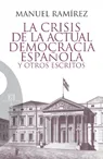 CRISIS DE LA ACTUAL DEMOCRACIA ESPAÑOLA Y OTROS