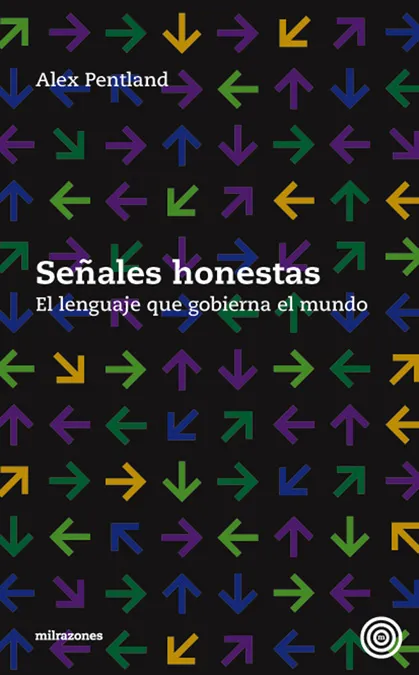 SEÑALES HONESTAS -EL LENGUAJE QUE GOBIERNA EL MUND
