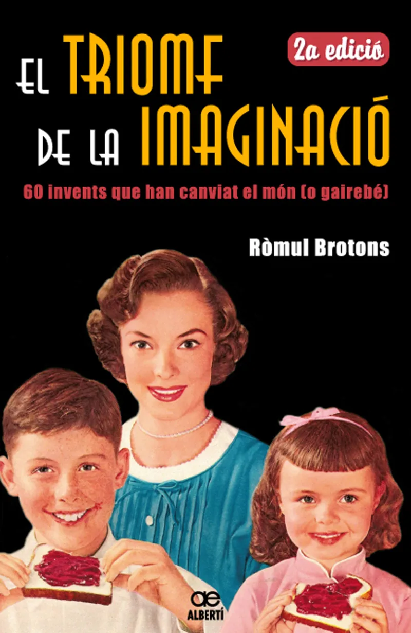 El triomf de la imaginació. 60 invents que han canviat el món (o gairebé)