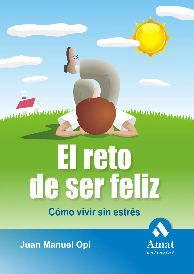 RETO DE SER FELIZ,EL -COMO VIVIR SIN ESTRES-