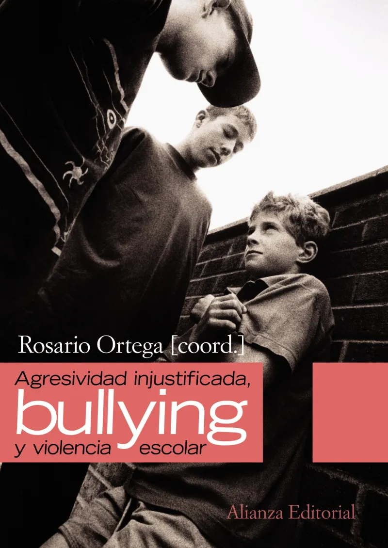 Agresividad injustificada, " bullying " y violencia escolar