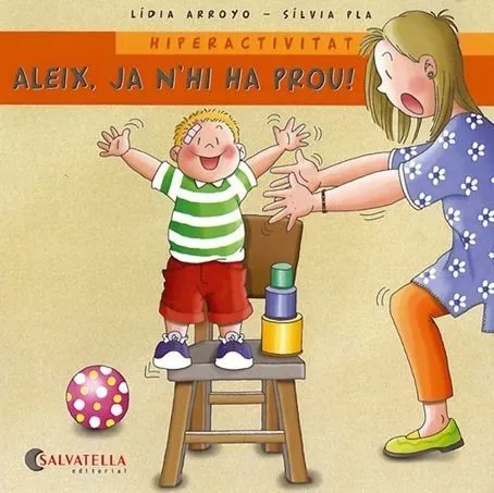 ALEIX JA N'HI HA PROU -HIPERACTIVITAT-