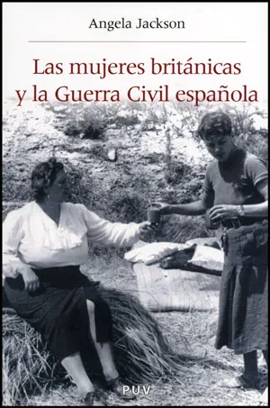MUJERES BBRITANICAS Y LA GUERRA CIVIL ESPAÑOLA,LAS