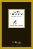 TARDE O TEMPRANO POEMAS 1958-2009