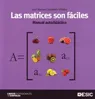 MATRICES SON FACILES,LAS -MANUAL AUTODIDACTICO-
