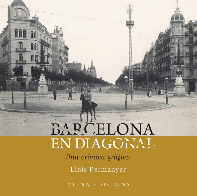 BARCELONA EN DIAGONAL -UNA CRONICA GRAFICA-