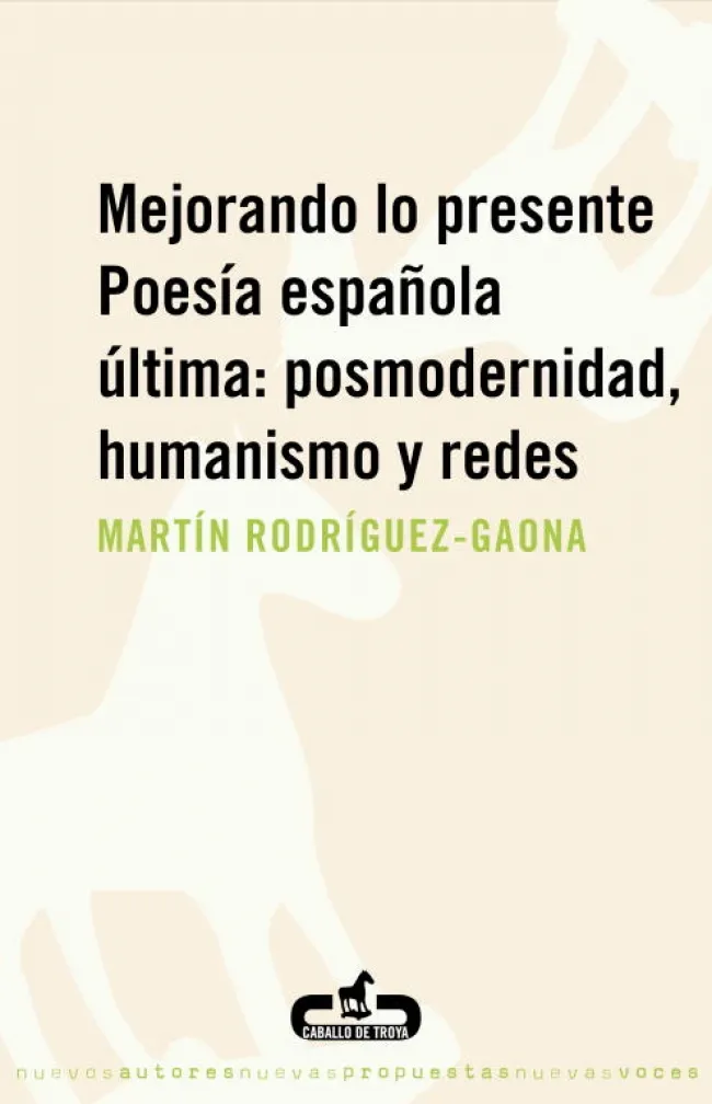 MEJORANDO LO PRESENTE POESIA ESPAÑOLA ULTIMA