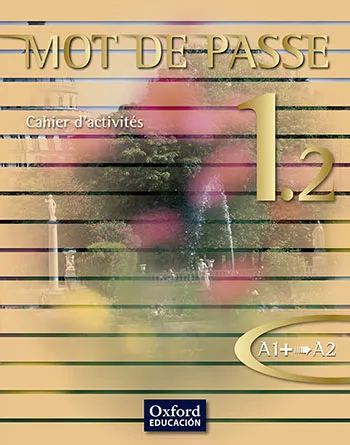MOT DE PASSE 1.2 CAHIER D EXERCISES