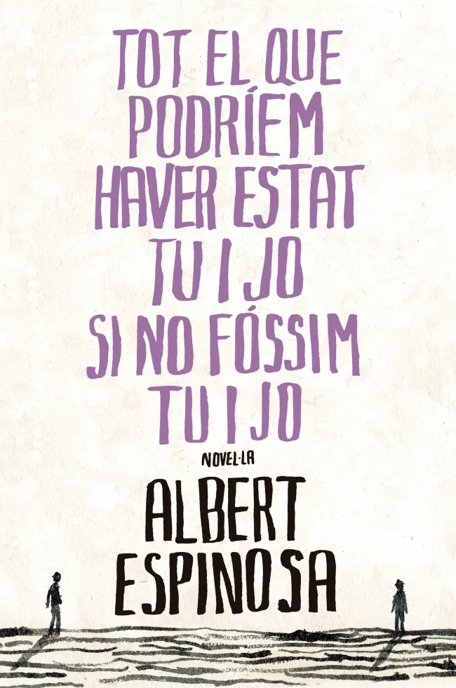 TOT EL QUE PODRIEM HAVER ESTAT TU I JO SI NO FOSSI