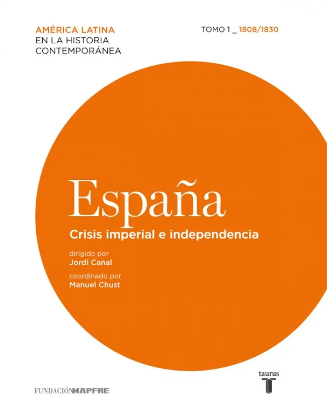 ESPAÑA -CRISIS IMPERIAL E INDEPENDENCIA-