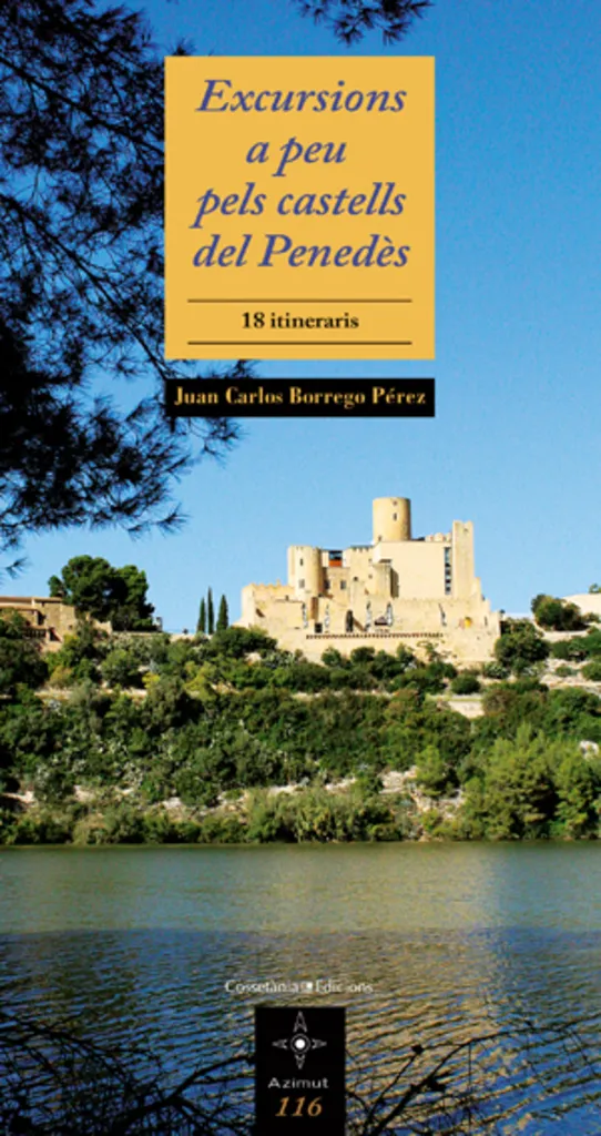 EXCURSIONS A PEU PELS CASTELLS DEL PENEDES