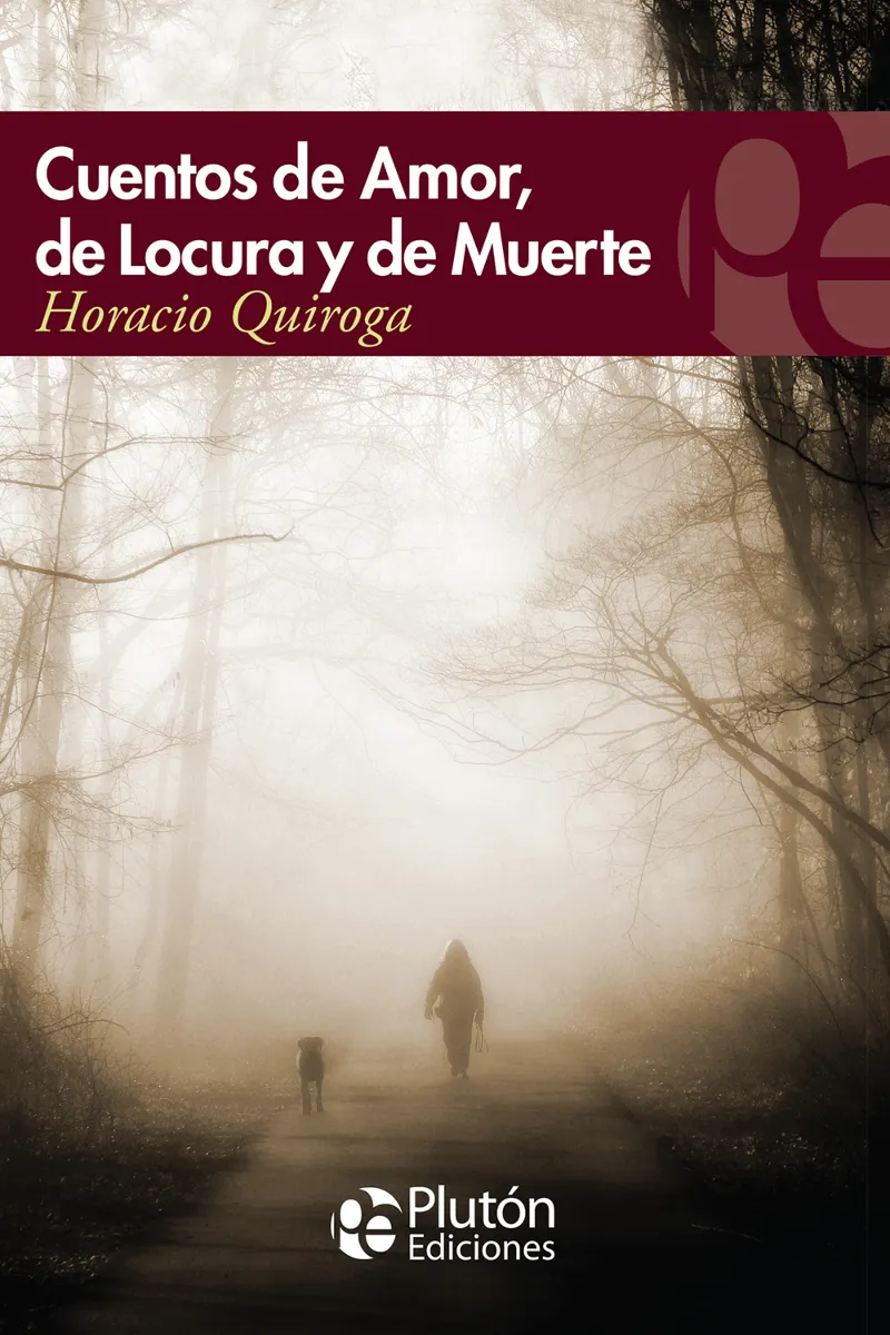 CUENTOS DE AMOR DE LOCURA Y DE MUERTE