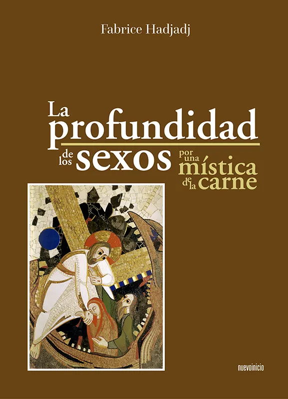 PROFUNDIDAD DE LOS SEXOS POR UNA MISTICA DE LA CARNE, LA