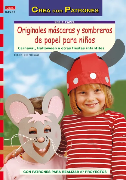 ORIGINALES MÁSCARAS Y SOMBREROS DE PAPEL PARA NIÑOS