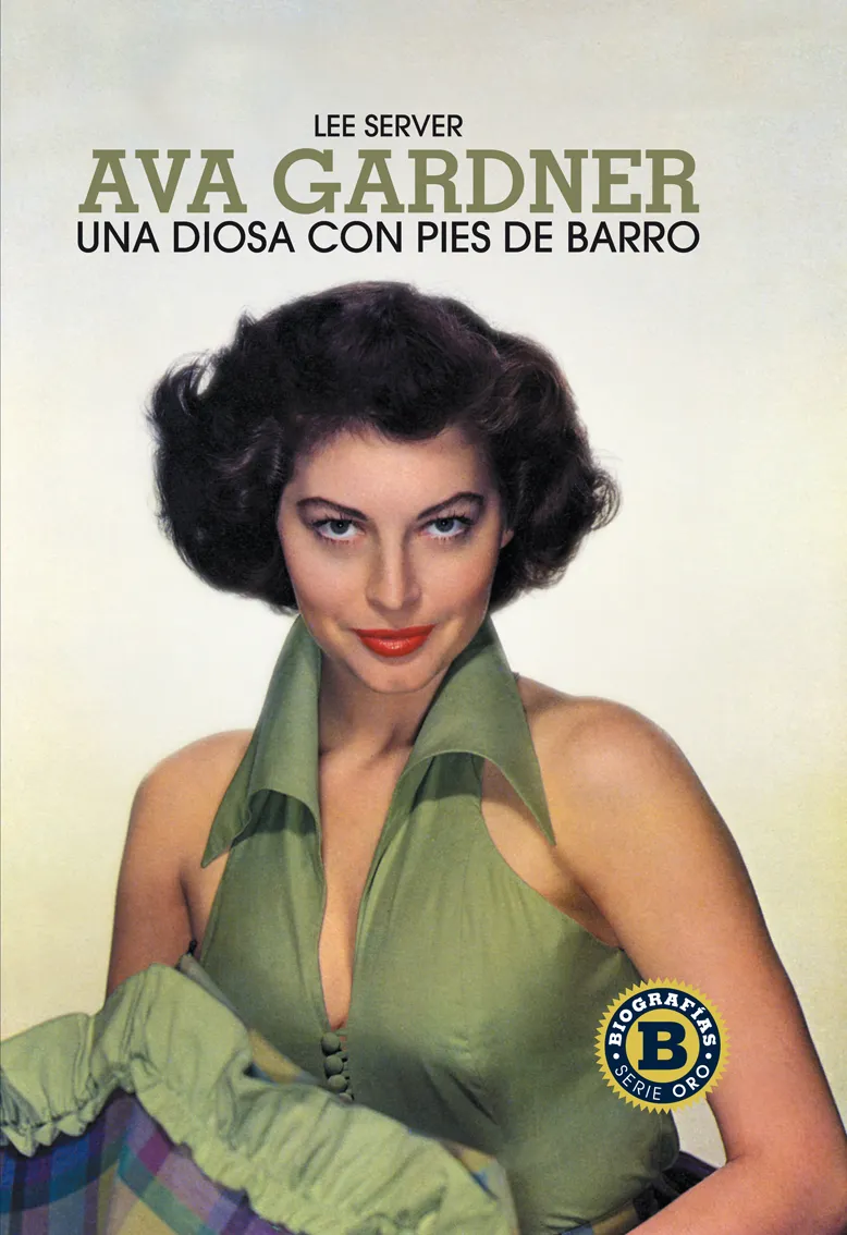 AVA GARDNER -UNA DIOSA CON PIES DE BARRO- ED.2012