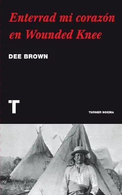 ENTERRAD MI CORAZON EN WOUNDED KNEE