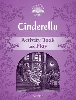 CINDERELLA ACTIVITY BOOK 2ED CLASSIC TALES 4 A1/A2