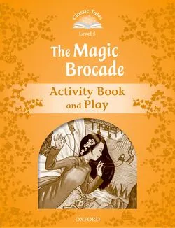 THE MAGIC BROCADE ACTIVITY BOOK 2ED CLASSIC TALES 5 A2-B1