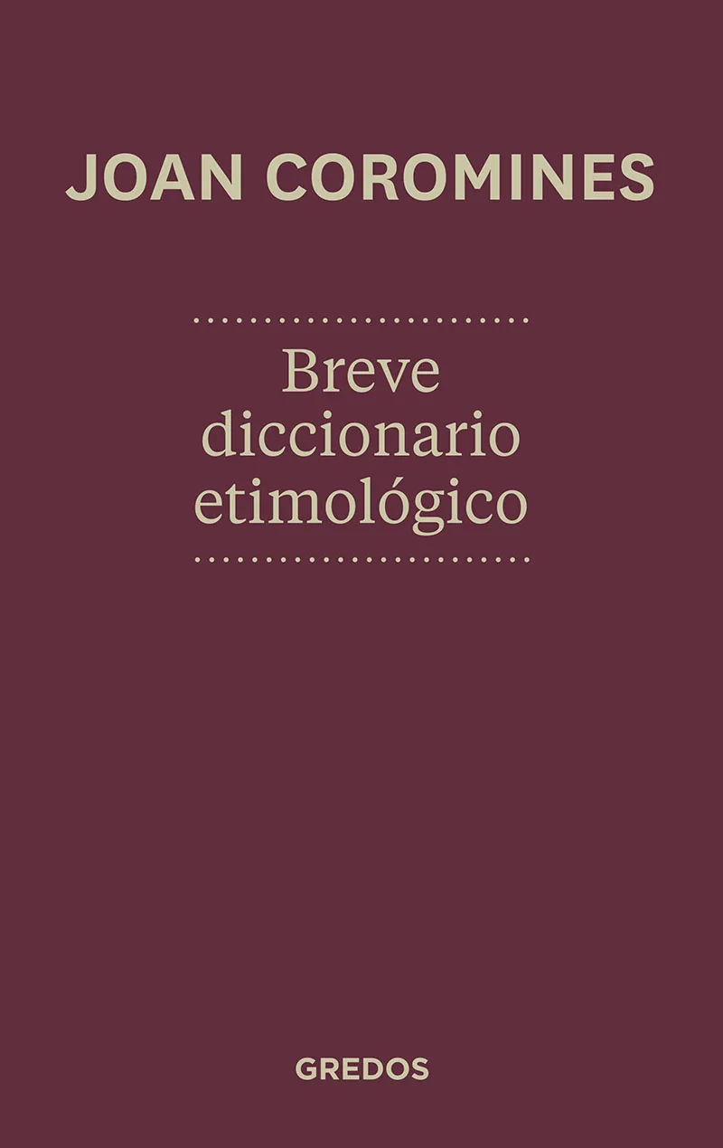 DICCIONARIO ETIMOLOGICO DE LA LENGUA CASTELLANA