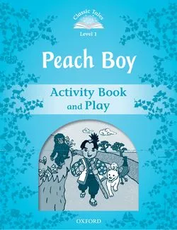 PEACH BOY ACTIVITY BOOK 2ED CLASSIC TALES 1 A1