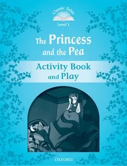 PRINCESS & PEA ACTIVITY BOOK 2ED CLASSIC TALES 1 A1
