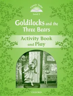 GOLDILOCKS ACTIVITY BOOK 2ED CLASSIC TALES 3 A1
