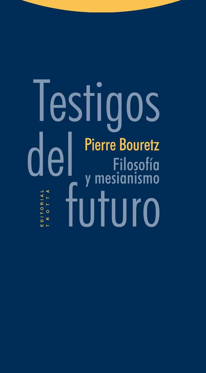 TESTIGOS DEL FUTURO -FILOSOFIA Y MESIANISMO-