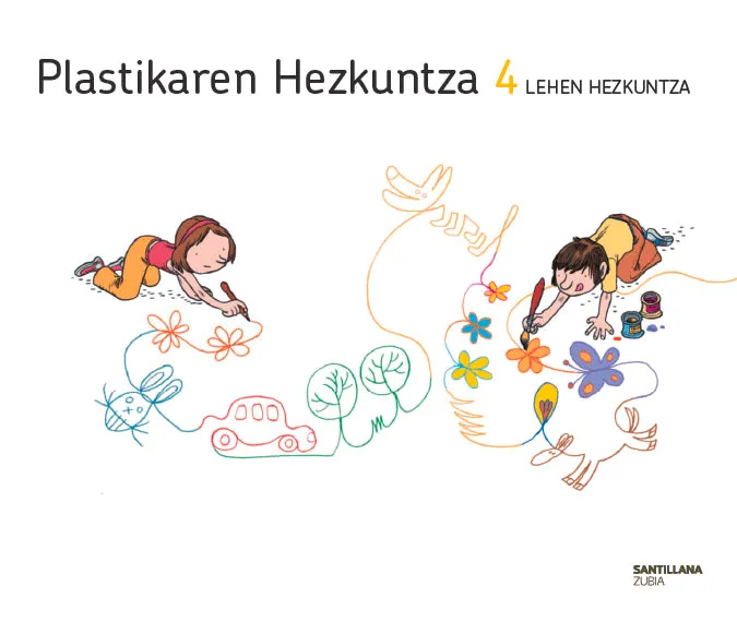 PLASTIKAREN HEZKUNTZA 4 LEHEN JAKINTZAREN BIDEAK