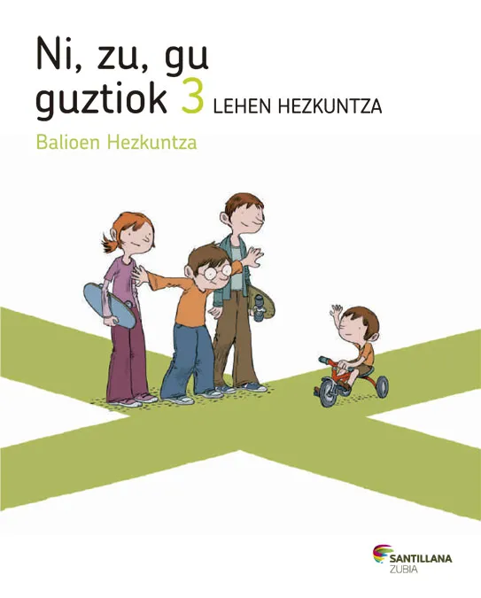 NI ZU GU GUZTIOK BALIOEN HEZKUNTZA 3 LEHEN HEZKUNT