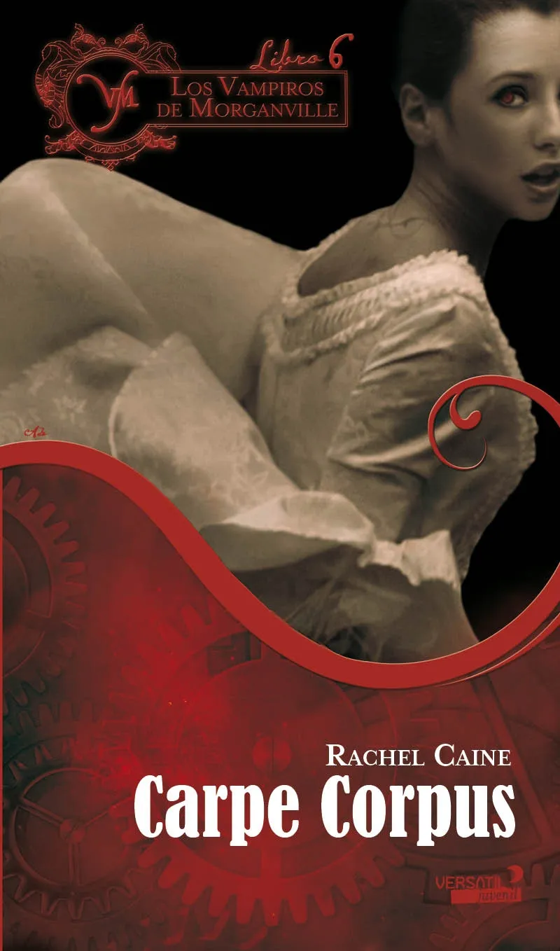 CARPE CORPUS -VAMPIROS DE MORGANVILLE LIBRO 6-