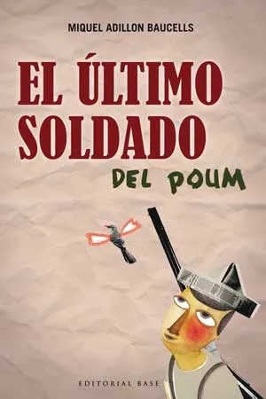 ULTIMO SOLDADO DEL POUM,EL