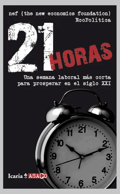 21 HORAS -UNA SEMANA LABORAL MAS CORTA PARA