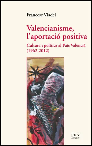 VALENCIANISME L'APORTACIO POSITIVA
