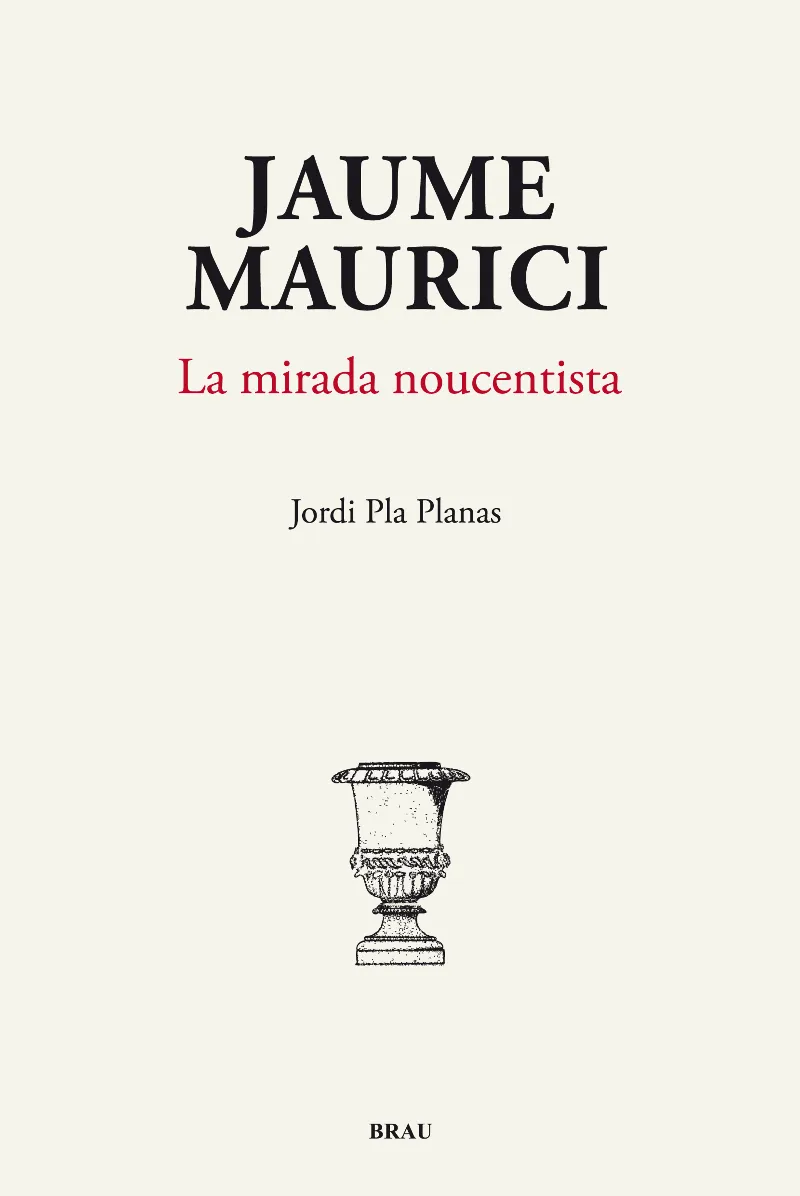 JAUME MAURICI - LA MIRADA NOUCENTISTA -