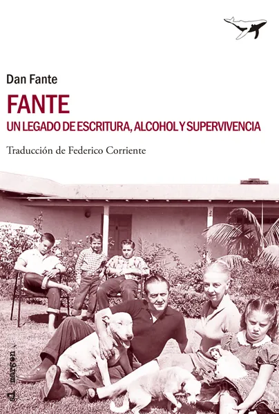 FANTE - UN LEGADO DE ESCRITURA ALCOHOL Y SUPERVIVE