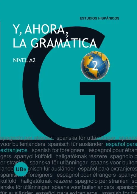 Y, AHORA, LA GRAMÁTICA 2 - NIVEL A2