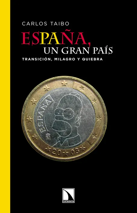ESPAÑA UN GRAN PAIS TRANSICIO MILAGRO Y QUIEBRA
