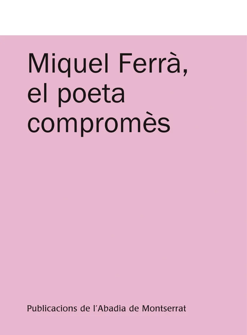 MIQUEL FERRA EL POETA COMPROMES