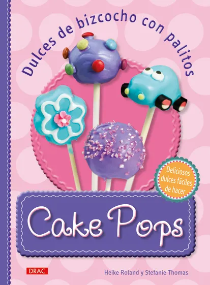 Cake Pops. Dulces de bizcocho con palitos